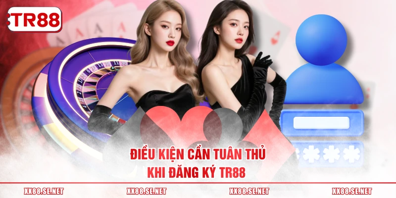 Điều kiện cần tuân thủ khi đăng ký TR88 
